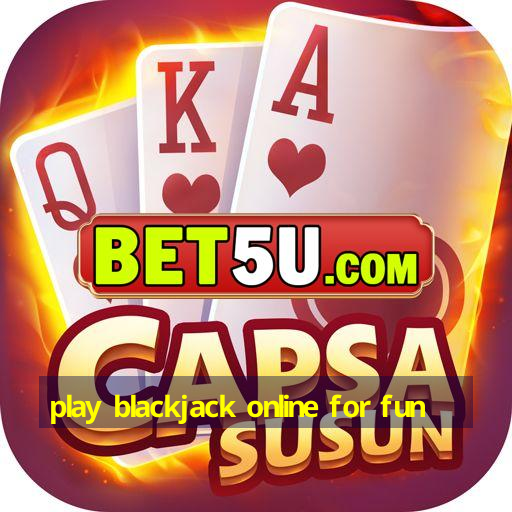 play blackjack online for fun